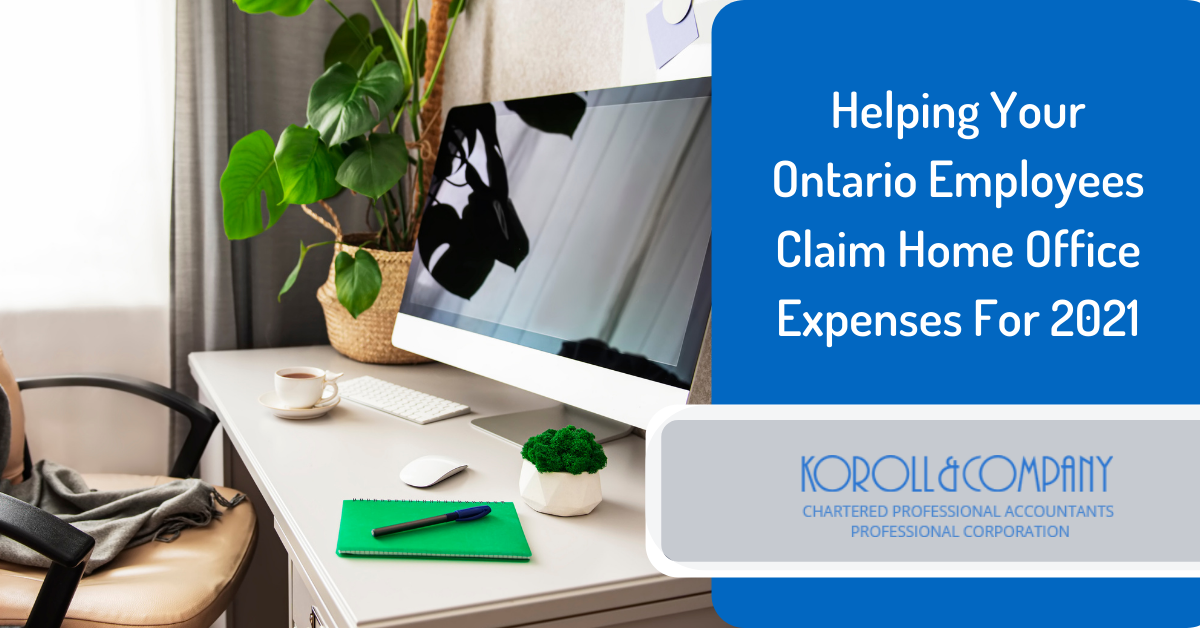 Helping Your Ontario Employees Claim Home Office Expenses For 2021